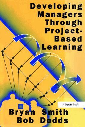 Bryan Smith, Bob Dodds - Developing Managers Through Project-Based Learning, Häftad
