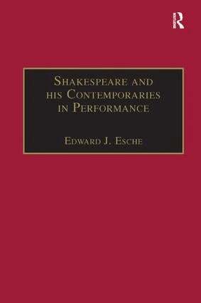 Edward J. Esche - Shakespeare and his Contemporaries in Performance, Häftad