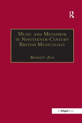 Bennett Zon - Music and Metaphor in Nineteenth-Century British Musicology, Häftad