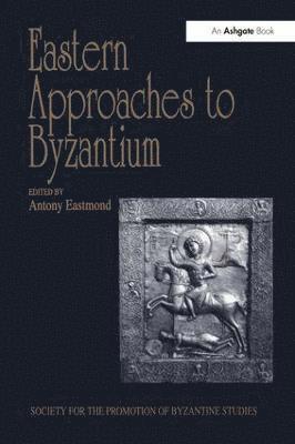 Eastern Approaches to Byzantium 1