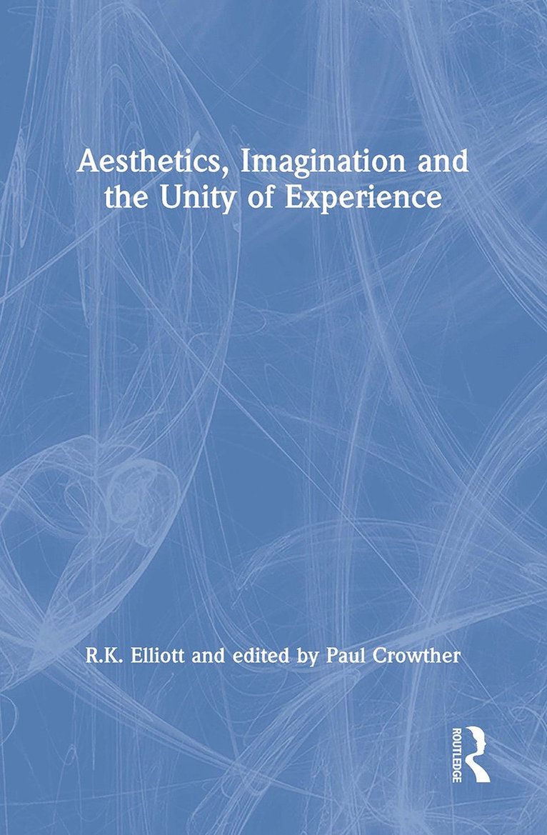 Aesthetics, Imagination and the Unity of Experience 1