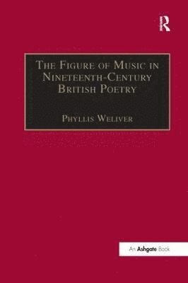 bokomslag The Figure of Music in Nineteenth-Century British Poetry