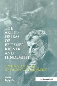 bokomslag The Artist-Operas of Pfitzner, Krenek and Hindemith