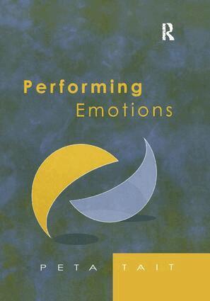 Peta Tait - Performing Emotions, Häftad