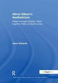 bokomslag Alfred Gilbert's Aestheticism