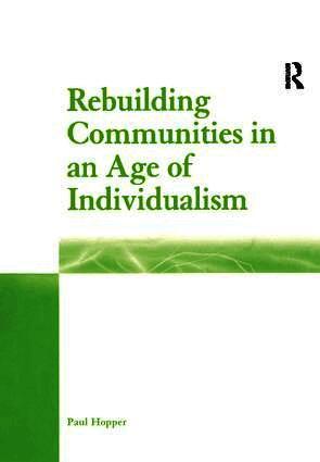 Rebuilding Communities in an Age of Individualism