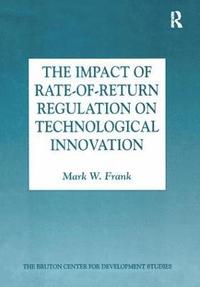 bokomslag The Impact of Rate-of-Return Regulation on Technological Innovation