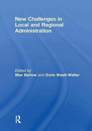 Max Barlow, Doris Wastl-Walter - New Challenges in Local and Regional Administration, Häftad