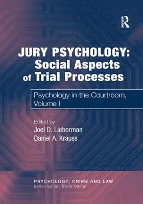 Jury Psychology: Social Aspects of Trial Processes 1