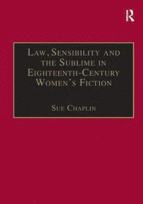 bokomslag Law, Sensibility and the Sublime in Eighteenth-Century Women's Fiction