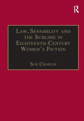 Law, Sensibility and the Sublime in Eighteenth-Century Women's Fiction 1