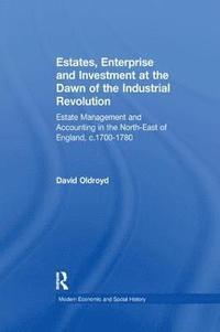 bokomslag Estates, Enterprise and Investment at the Dawn of the Industrial Revolution