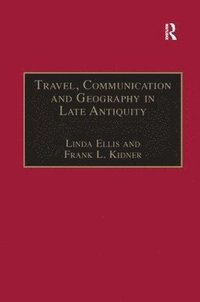 bokomslag Travel, Communication and Geography in Late Antiquity