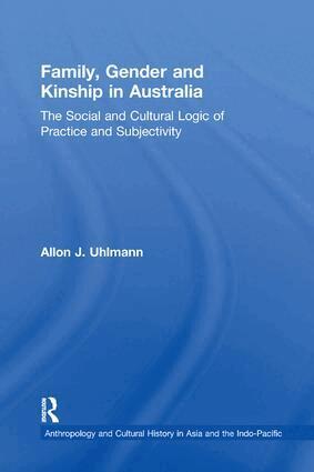 Allon J. Uhlmann - Family, Gender and Kinship in Australia, Häftad