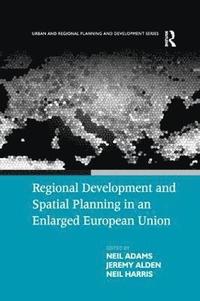bokomslag Regional Development and Spatial Planning in an Enlarged European Union