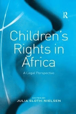 Julia Sloth-Nielsen - Children's Rights in Africa, Häftad