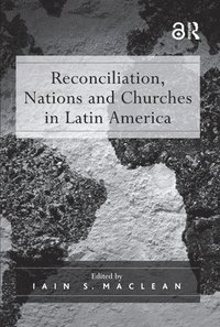 bokomslag Reconciliation, Nations and Churches in Latin America