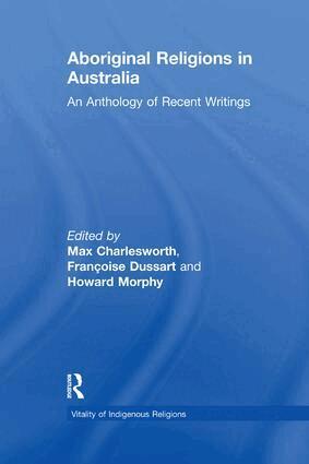 Françoise Dussart, Howard Morphy, Max Charlesworth - Aboriginal Religions in Australia, Häftad
