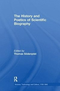 bokomslag The History and Poetics of Scientific Biography