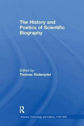 Thomas Söderqvist - History and Poetics of Scientific Biography, Häftad
