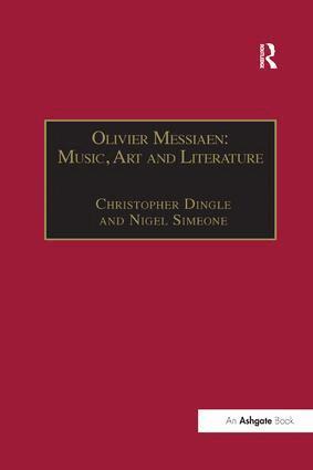 Christopher Dingle, Nigel Simeone - Olivier Messiaen: Music, Art and Literature, Häftad