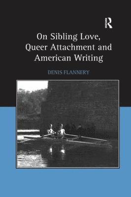 bokomslag On Sibling Love, Queer Attachment and American Writing