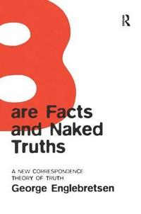bokomslag Bare Facts and Naked Truths
