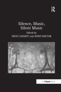 bokomslag Silence, Music, Silent Music