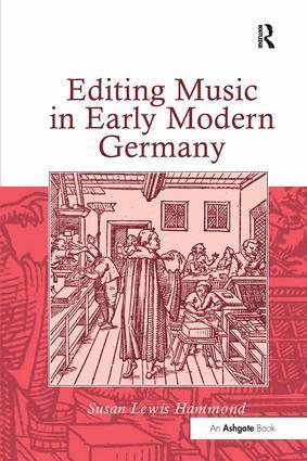 Susan Lewis Hammond - Editing Music in Early Modern Germany, Häftad