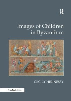 Cecily Hennessy - Images of Children in Byzantium, Häftad