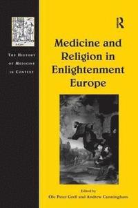 bokomslag Medicine and Religion in Enlightenment Europe