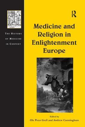 Andrew Cunningham, Ole Peter Grell - Medicine and Religion in Enlightenment Europe, Häftad