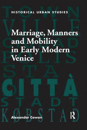 bokomslag Marriage, Manners and Mobility in Early Modern Venice