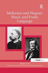 bokomslag Mallarm and Wagner: Music and Poetic Language