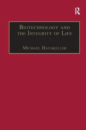 bokomslag Biotechnology and the Integrity of Life