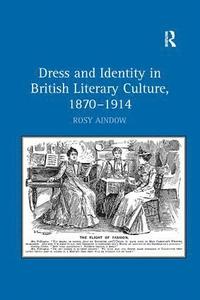 bokomslag Dress and Identity in British Literary Culture, 1870-1914