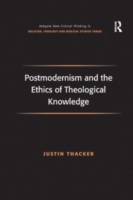 bokomslag Postmodernism and the Ethics of Theological Knowledge