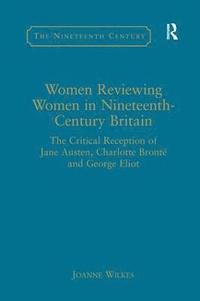 bokomslag Women Reviewing Women in Nineteenth-Century Britain