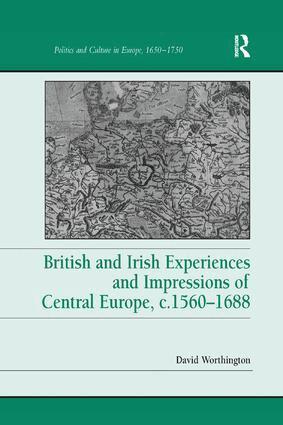 David Worthington - British and Irish Experiences and Impressions of Central Europe, c.1560–1688, Häftad