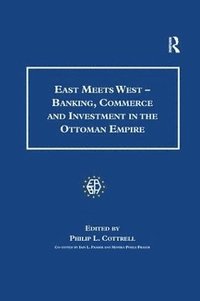 bokomslag East Meets West - Banking, Commerce and Investment in the Ottoman Empire