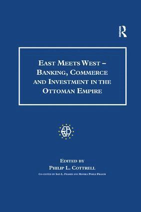 Monica Pohle Fraser, Philip L. Cottrell - East Meets West - Banking, Commerce and Investment in the Ottoman Empire, Häftad