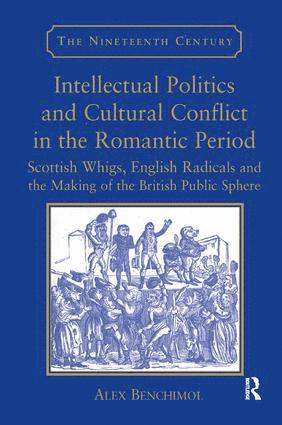 bokomslag Intellectual Politics and Cultural Conflict in the Romantic Period