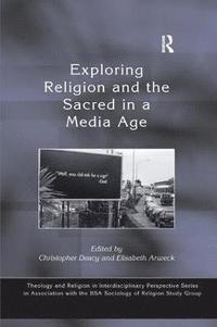 bokomslag Exploring Religion and the Sacred in a Media Age