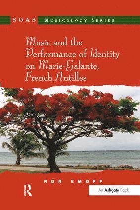 bokomslag Music and the Performance of Identity on Marie-Galante, French Antilles