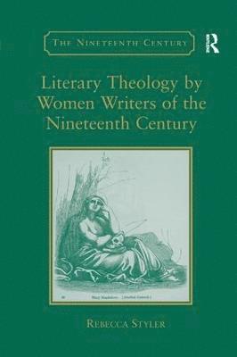 Literary Theology by Women Writers of the Nineteenth Century 1