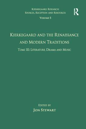 Jon Stewart - Volume 5, Tome III: Kierkegaard and the Renaissance and Modern Traditions - Literature, Drama and Music, Häftad
