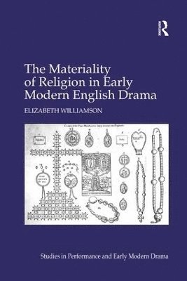 The Materiality of Religion in Early Modern English Drama 1