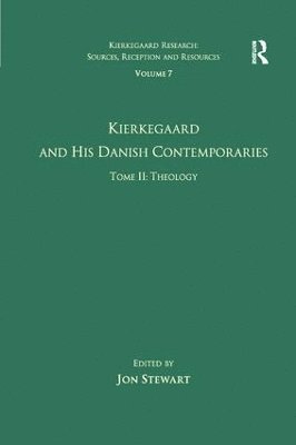 bokomslag Volume 7, Tome II: Kierkegaard and His Danish Contemporaries - Theology