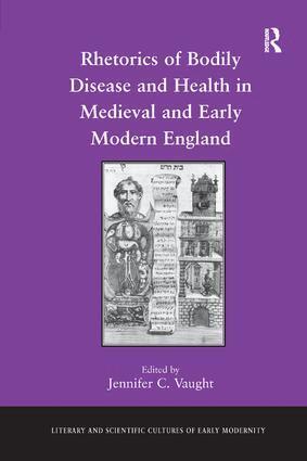 Jennifer C. Vaught - Rhetorics of Bodily Disease and Health in Medieval and Early Modern England, Häftad