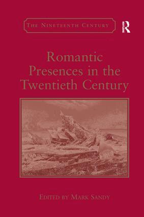 Mark Sandy - Romantic Presences in the Twentieth Century, Häftad